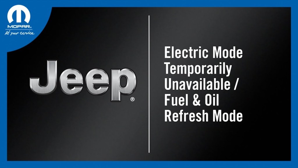 Picture of: Electric Mode Temporarily Unavailable/Fuel & Oil Refresh Mode   Jeep  Wrangler & Grand Cherokee