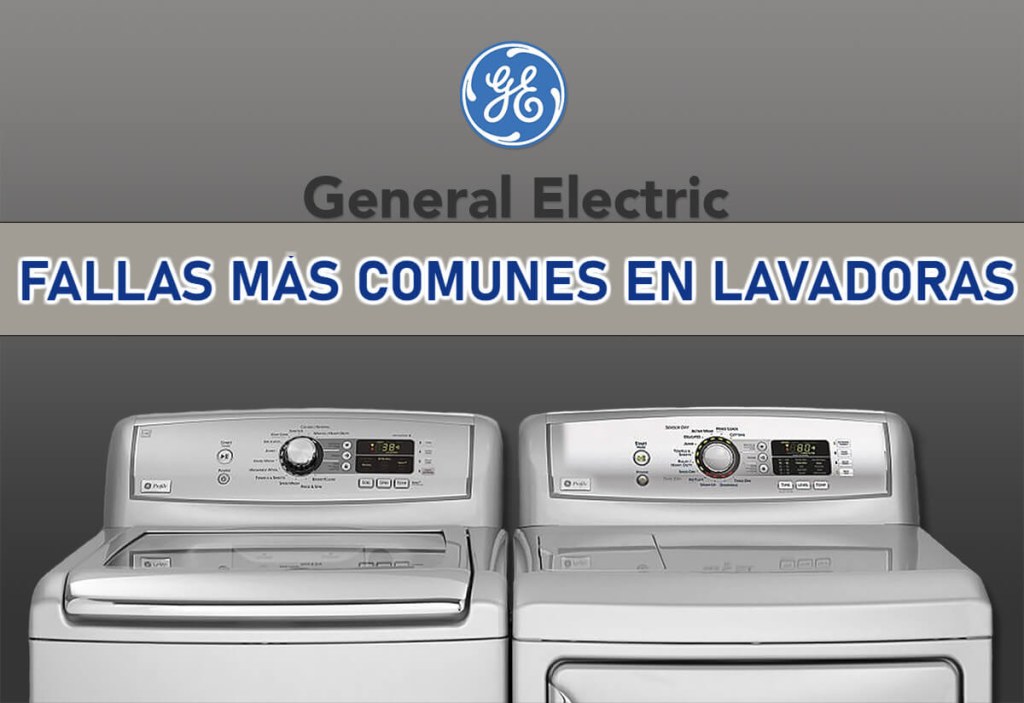 fallas comunes en lavadoras general electric - 🥇 Fallas En Lavadoras General Electric【CÓDIGOS DE ERROR】