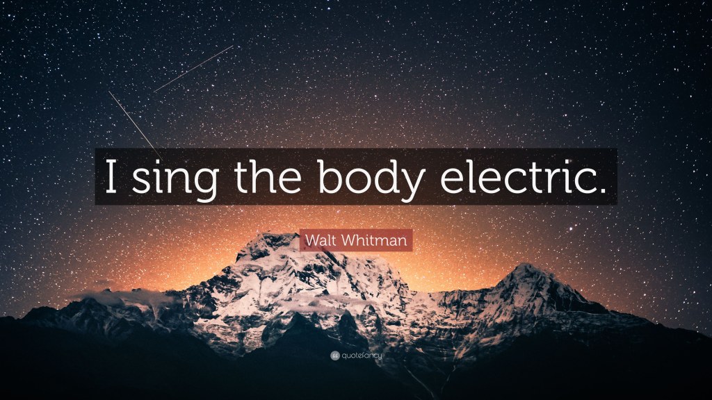 Picture of: Walt Whitman Quote: “I sing the body electric